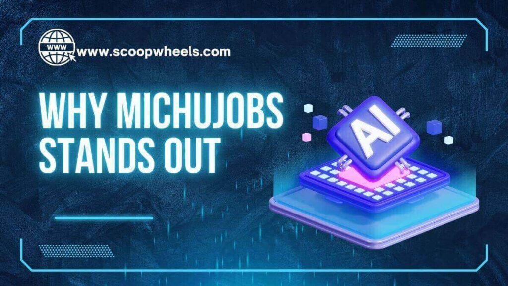 Why Michujobs Stands Out 