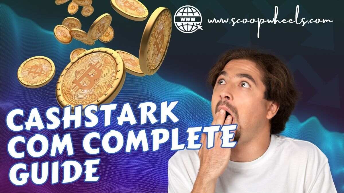 Cashstark com Complete Guide