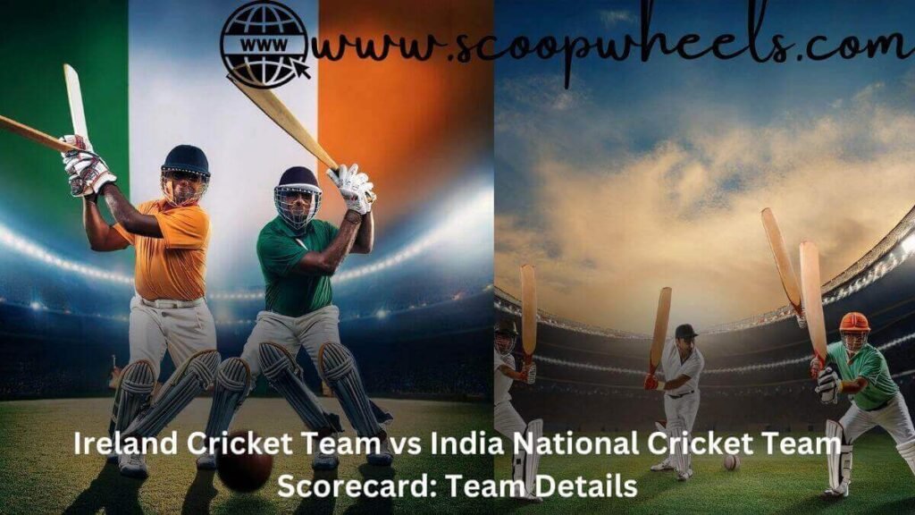 Ireland Cricket Team vs India National Cricket Team Scorecard: Team Details