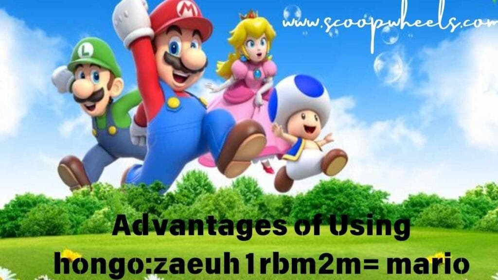 Advantages of Using hongo:zaeuh1rbm2m= mario