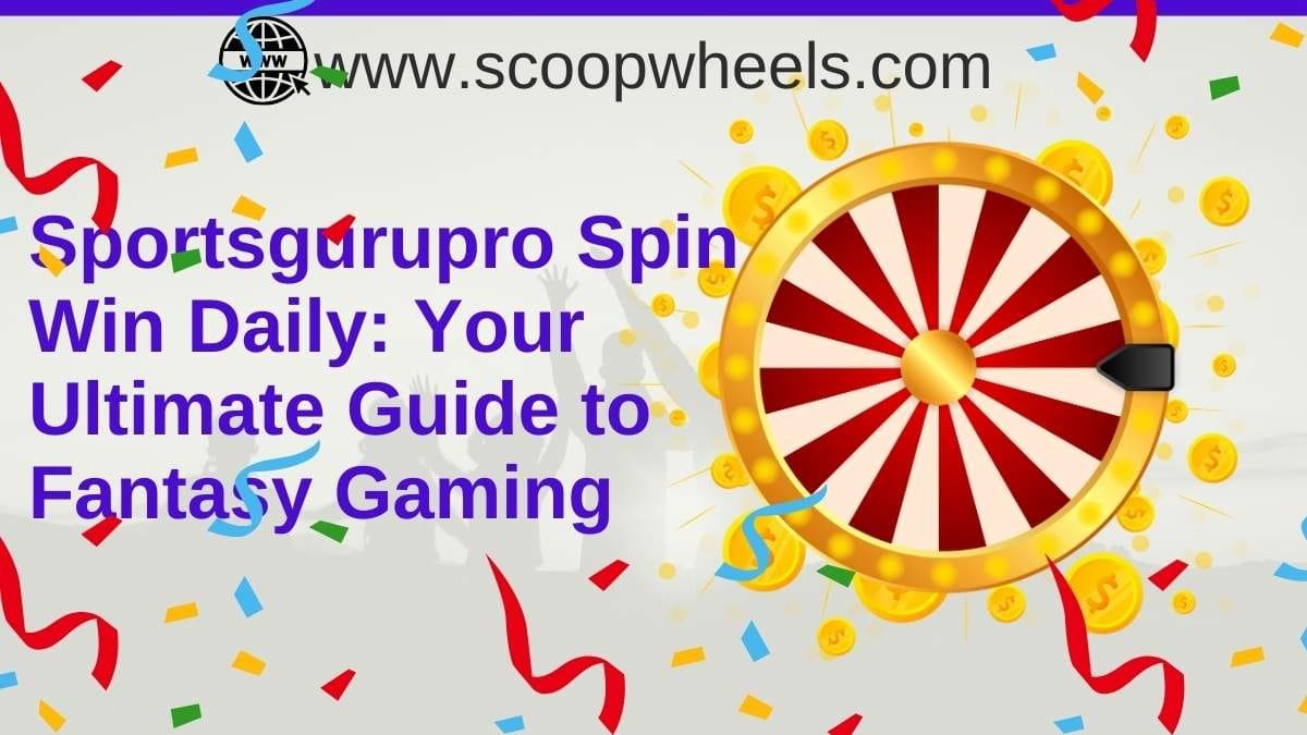 Sportsgurupro Spin Win Daily: Your Ultimate Guide to Fantasy Gaming